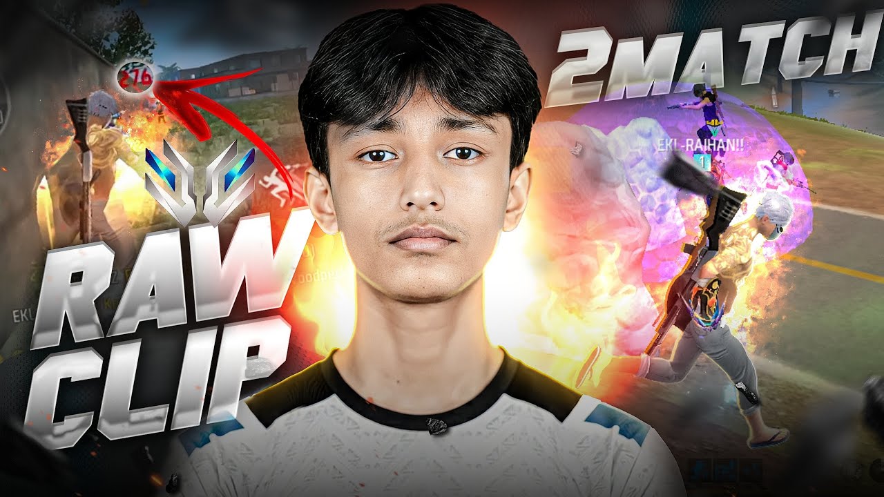 2 MATCH RAW HIGHLIGHT BY RAIHAN
