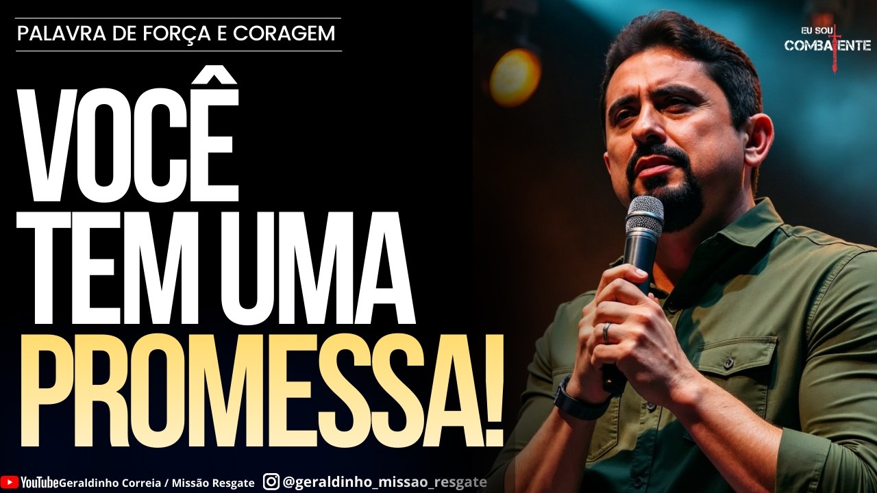 VOCÊ TEM UMA PROMESSA I Palavra de Força e Coragem I Geraldinho Correia