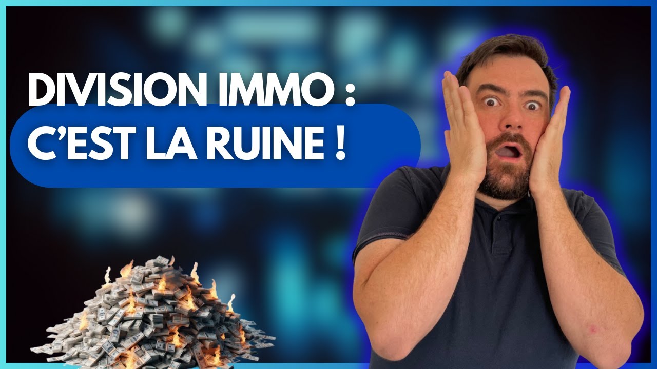 Division immobili&egrave;re : l&rsquo;erreur qui vous ruinera !