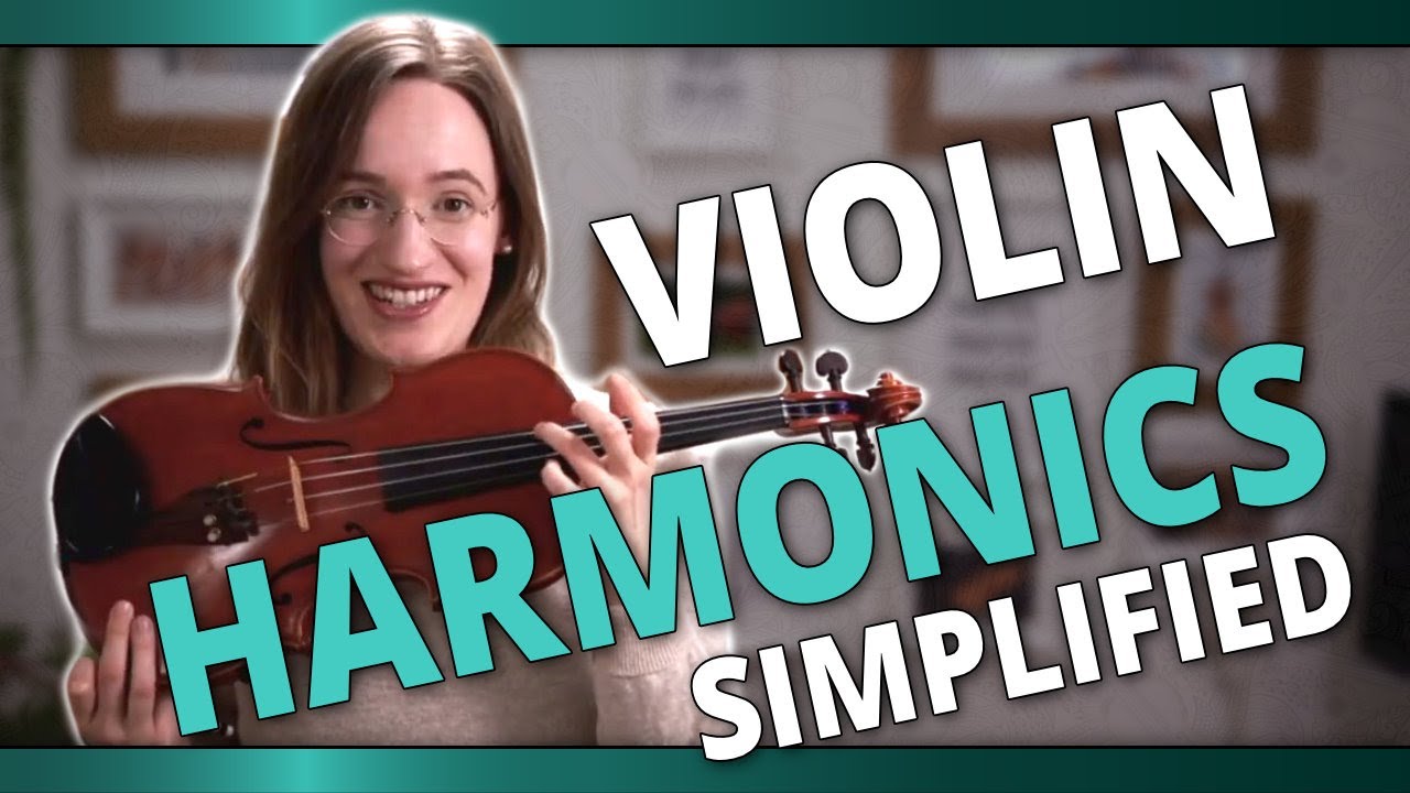 Violin Harmonics Simplified - How to Play Natural, Artificial and Double Harmonics