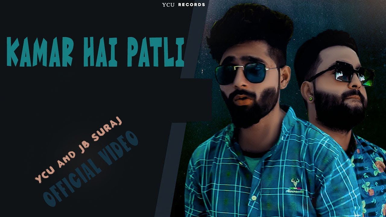 Kamar hai patli (Official Video) Ycu | JB Suraj | Latest Punjabi Song 2022 | New Punjabi Song 2022