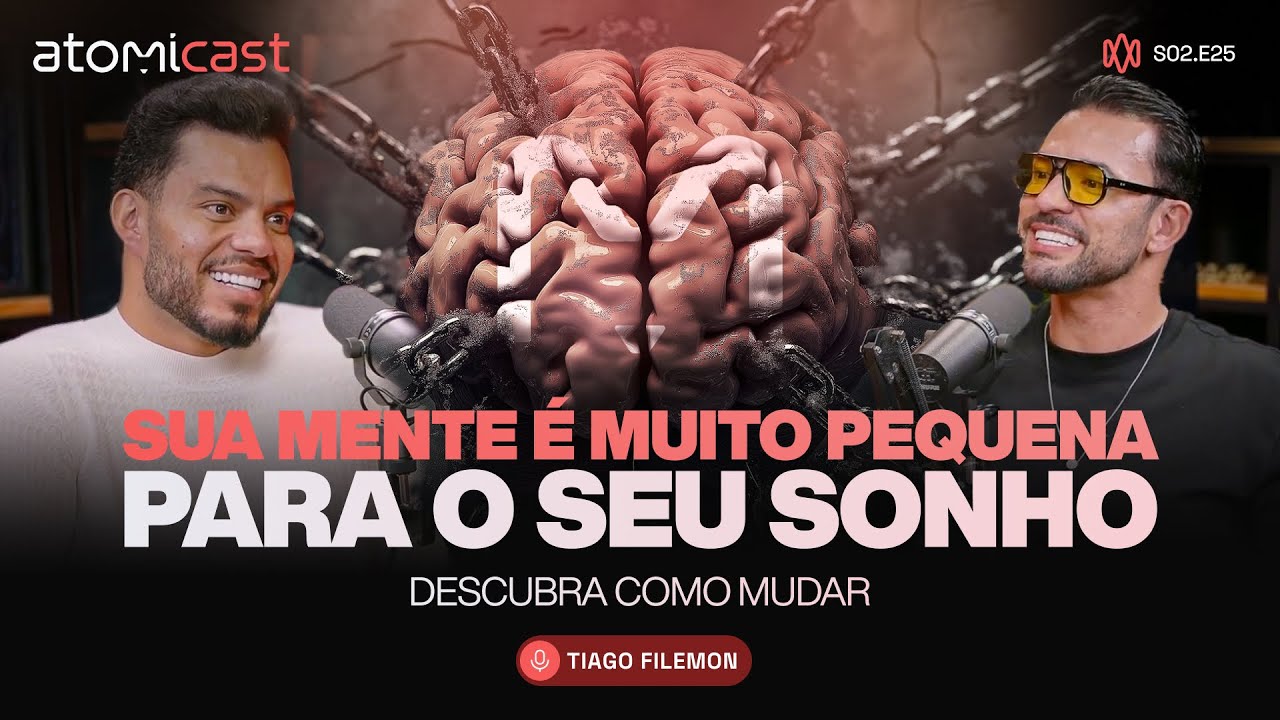 A Mente por Trás de R$1 Bilhão: Tiago Filemon Abre o Jogo do verdadeiro Sucesso | Atomicast S02E25