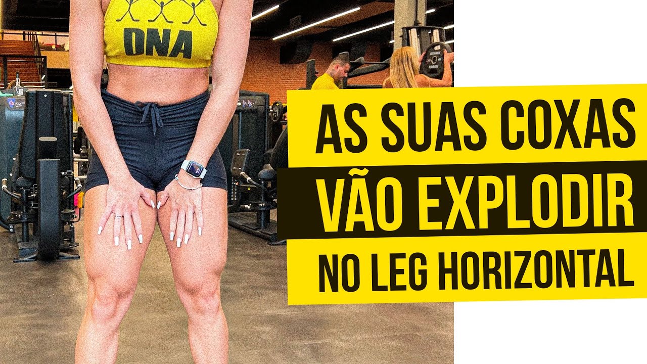 AS SUAS COXAS VÃO EXPLODIR NO LEG HORIZONTAL
