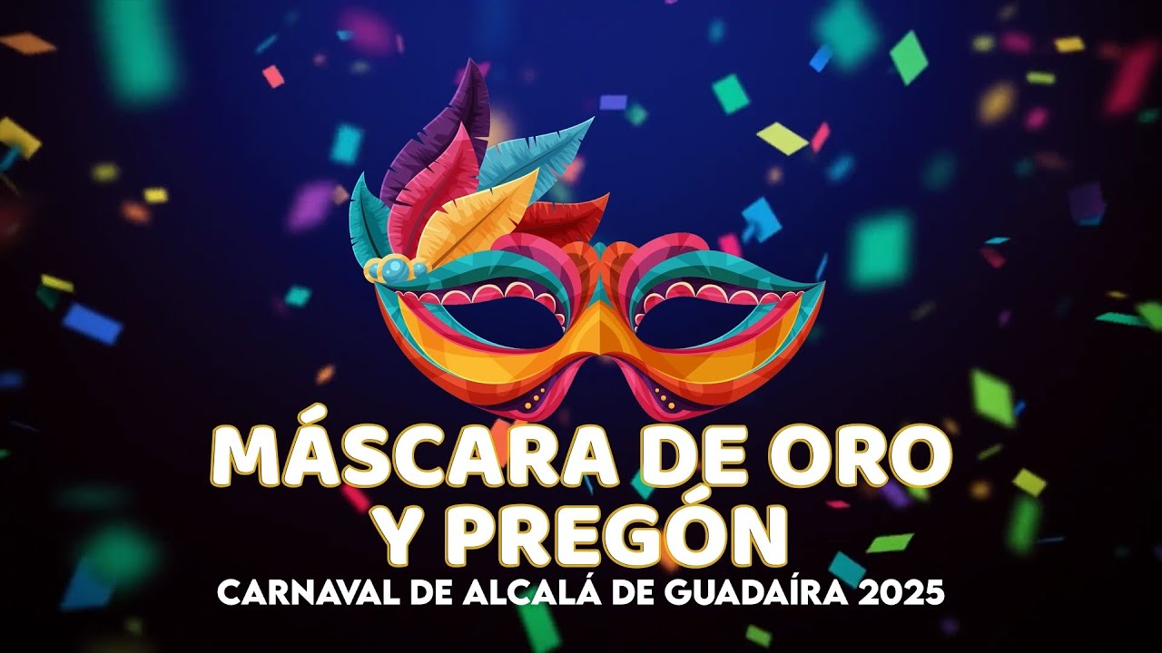 MÁSCARA DE ORO Y PREGÓN CARNAVAL 2025 ALCALÁ DE GUADAÍRA