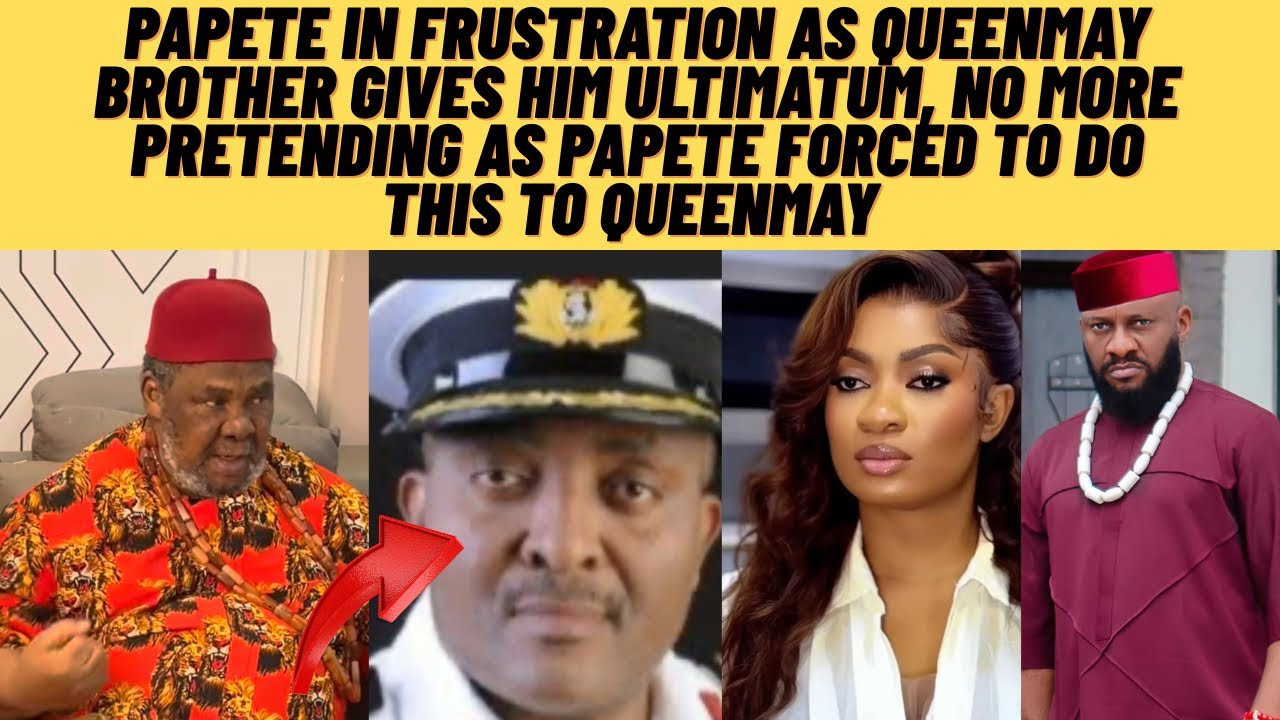 Breaking pAPete in frustration as QUEENMAY brother force him gives him ultimatum to do this to QMAY