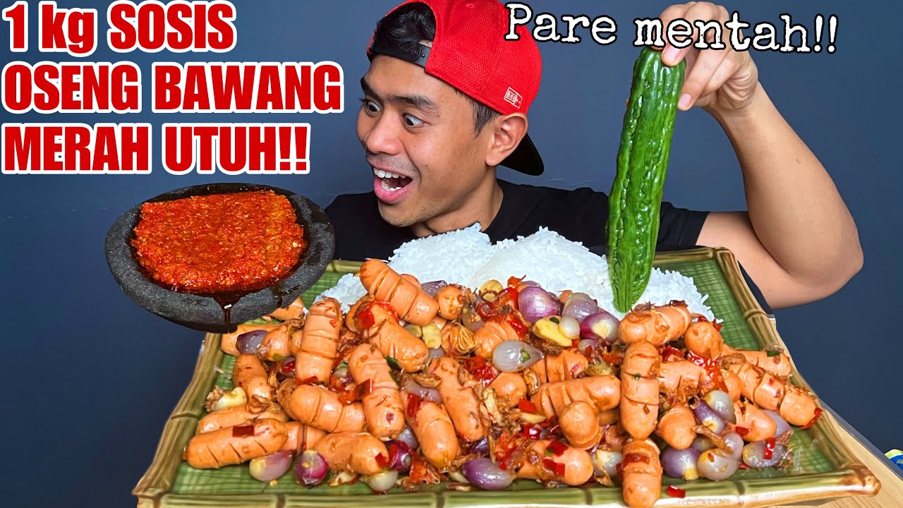 GILA! MUKBANG 1 KG SOSIS OSENG BAWANG MERAH UTUH LALAPAN PARE MENTAH!!