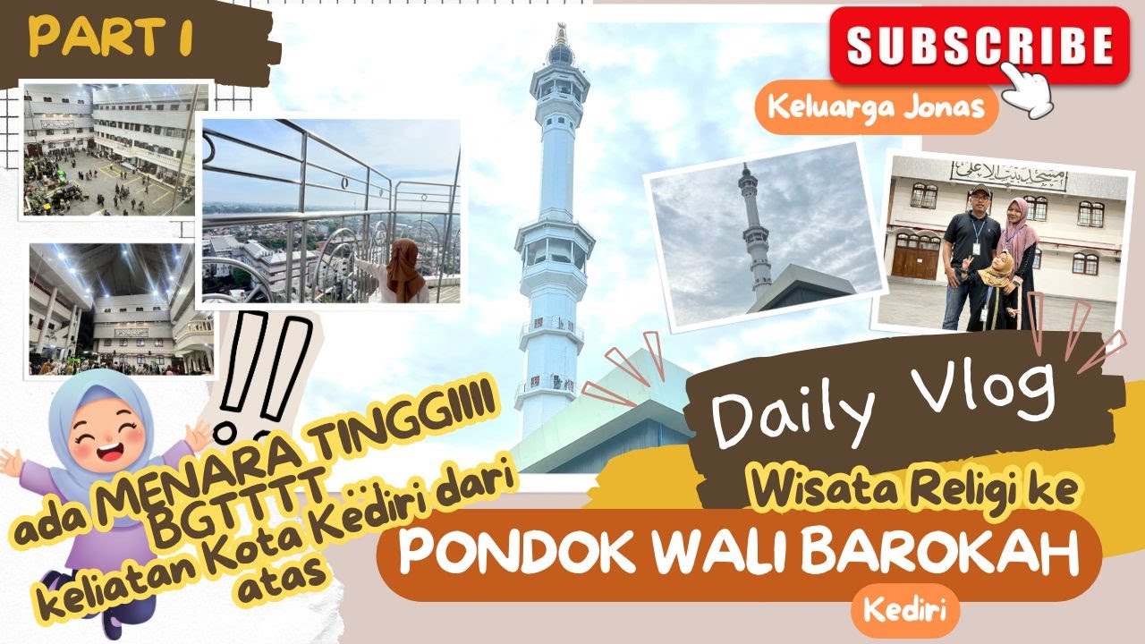 MINI VLOG : NAIK MENARA, LIHAT KEDIRI DARI ATAS 😱 PONDOK WALI BAROKAH KEDIRI BANYAK YANG BERUBAH 😱