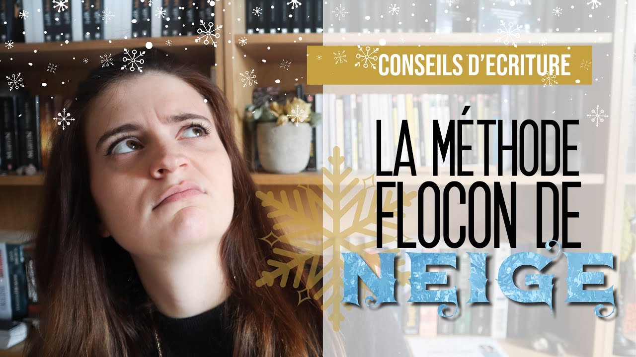 Conseils d'écriture | La méthode flocon de neige