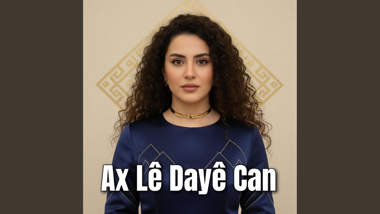 Ax lê Dayê Can