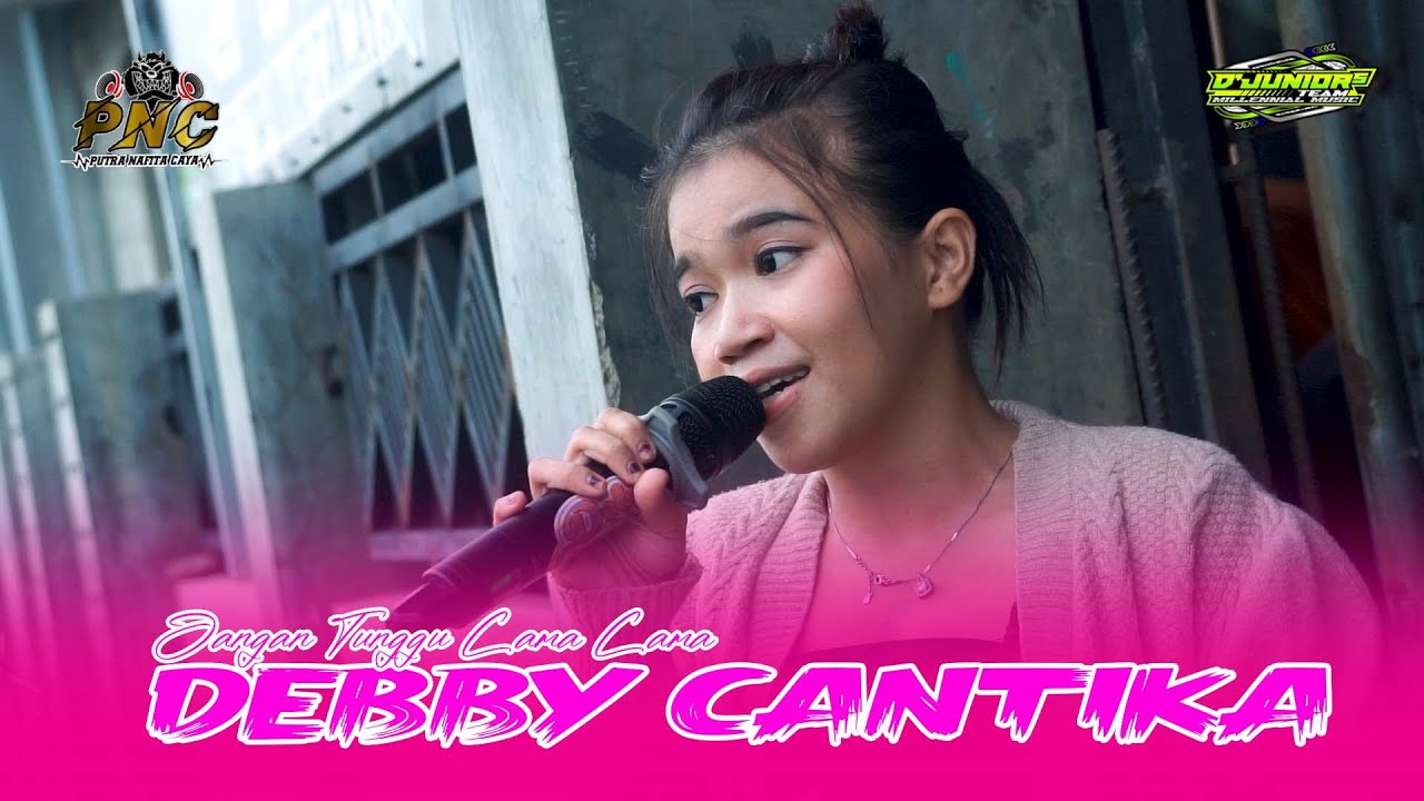 DEBBY CANTIKA - JANGAN TUNGGU LAMA LAMA| SINGA DANGDUT YANG EXLUSIVE PUTRA NAFITACAYATARA DIVA GROUP