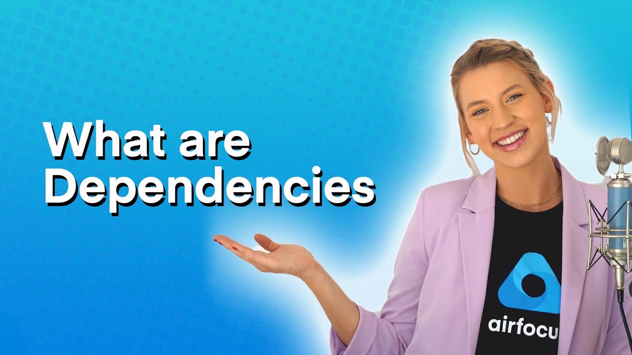 What are Dependencies - A 5 Minute Overview. Challenges | Mapping | Types