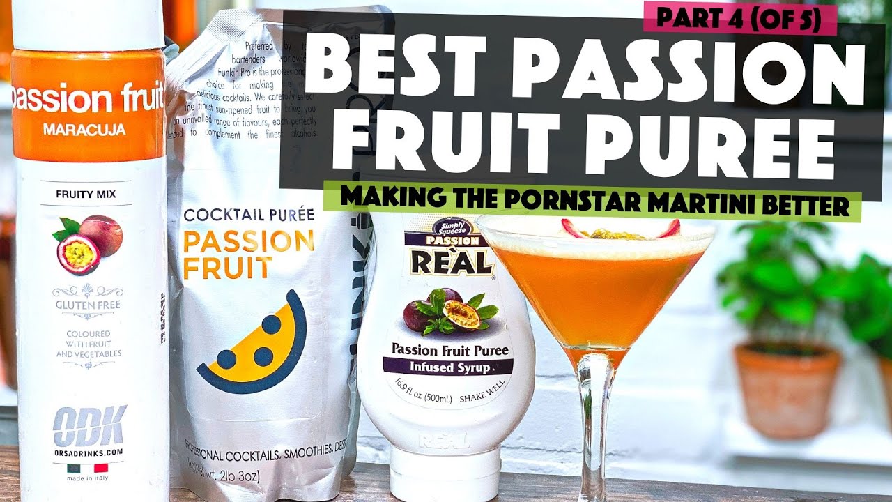 Best Passion Fruit Puree | pt4 of 5; How to make a Pornstar Martini Better