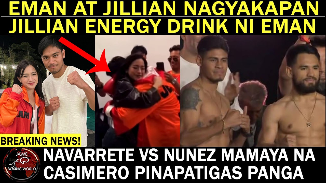 EMAN At JILLIAN nagyakapan, Inspired Si Eman Bacosa | Navarrete Vs Nunez Mamaya na | CASIMERO Panga