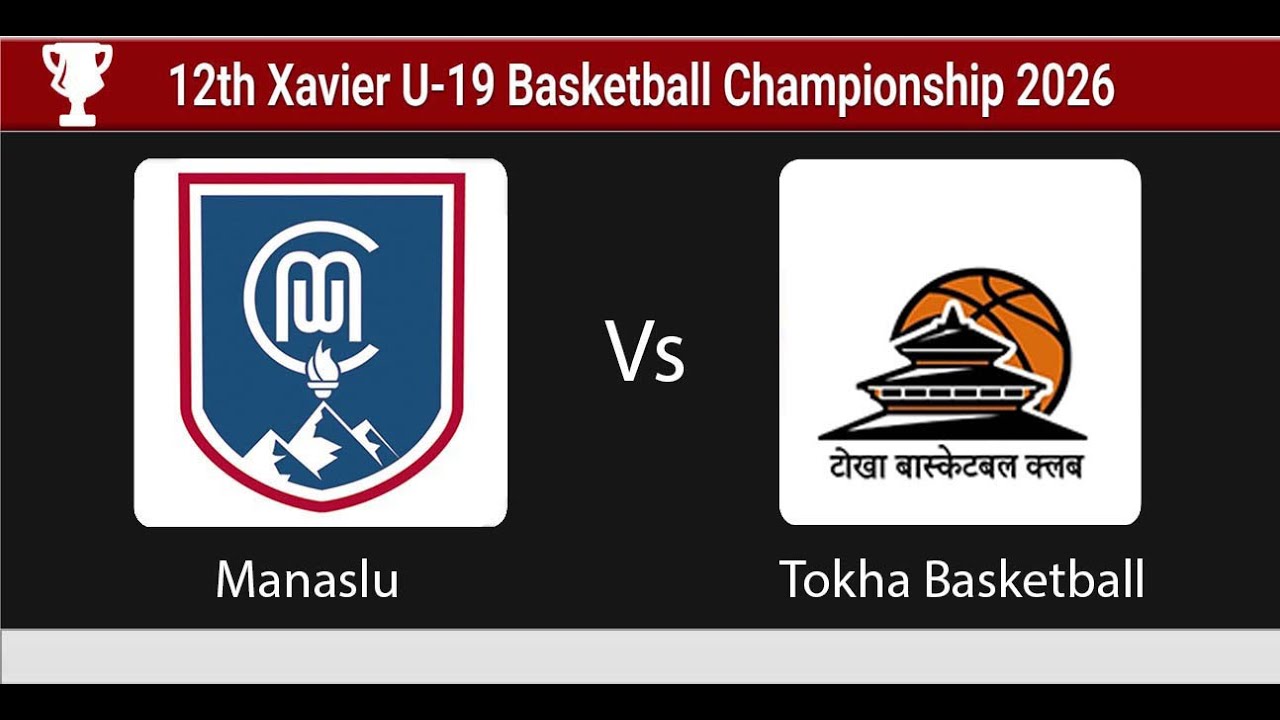 Manaslu World College Vs Tokha Basketball|Group Stage|12th Xavier U-19 2026