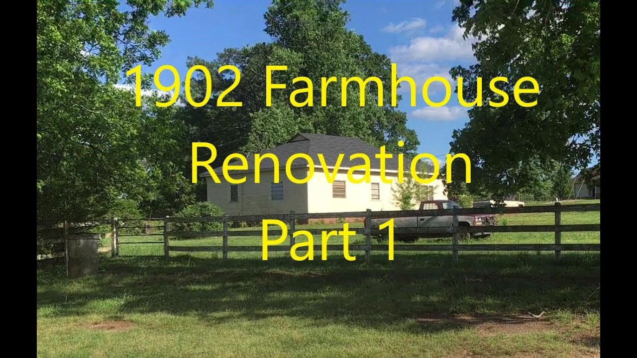1902 Farmhouse Renovation Part 1