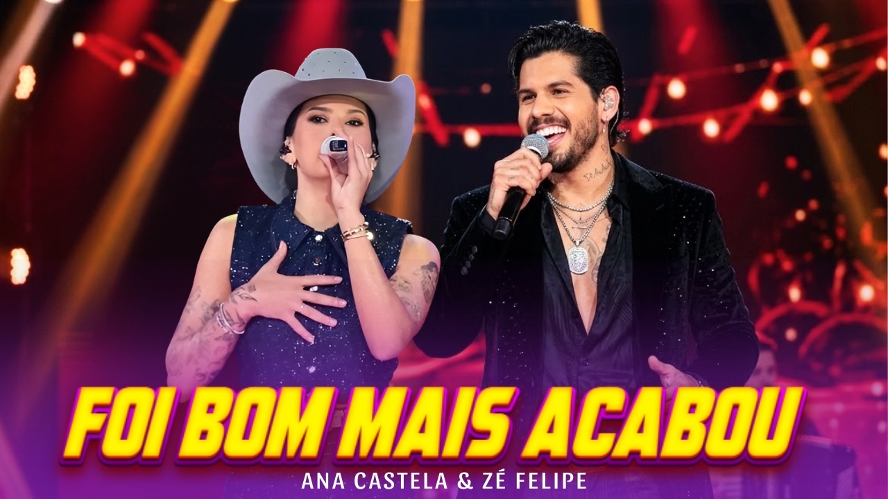 Ana Castela & Zé Felipe – Foi Bom Mas Acabou | Sertanejo que Bate no Coração