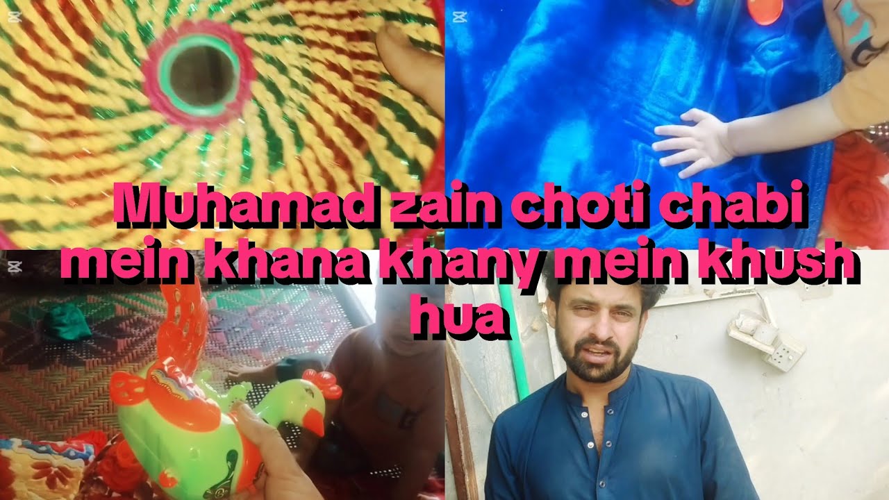 Muhamad zain choti chabi main khana khany mein khush hua