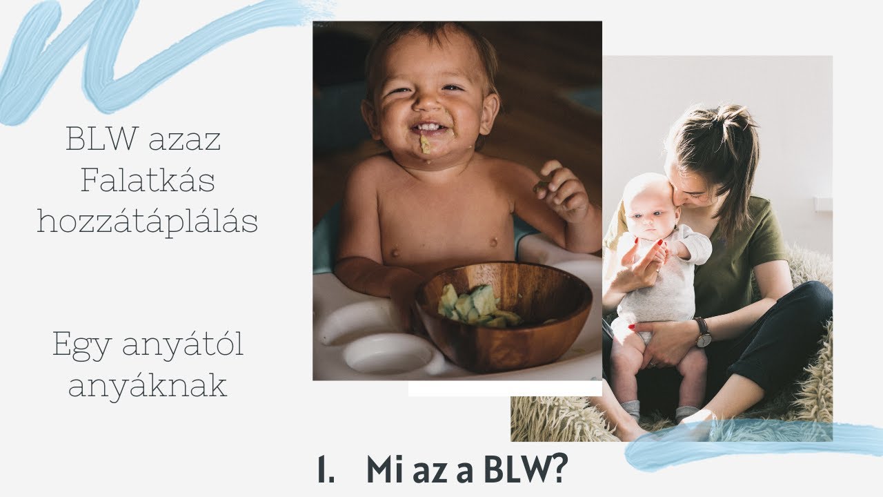 BLW l Falatkás hozzátáplálás. 1. Mi az a BLW?