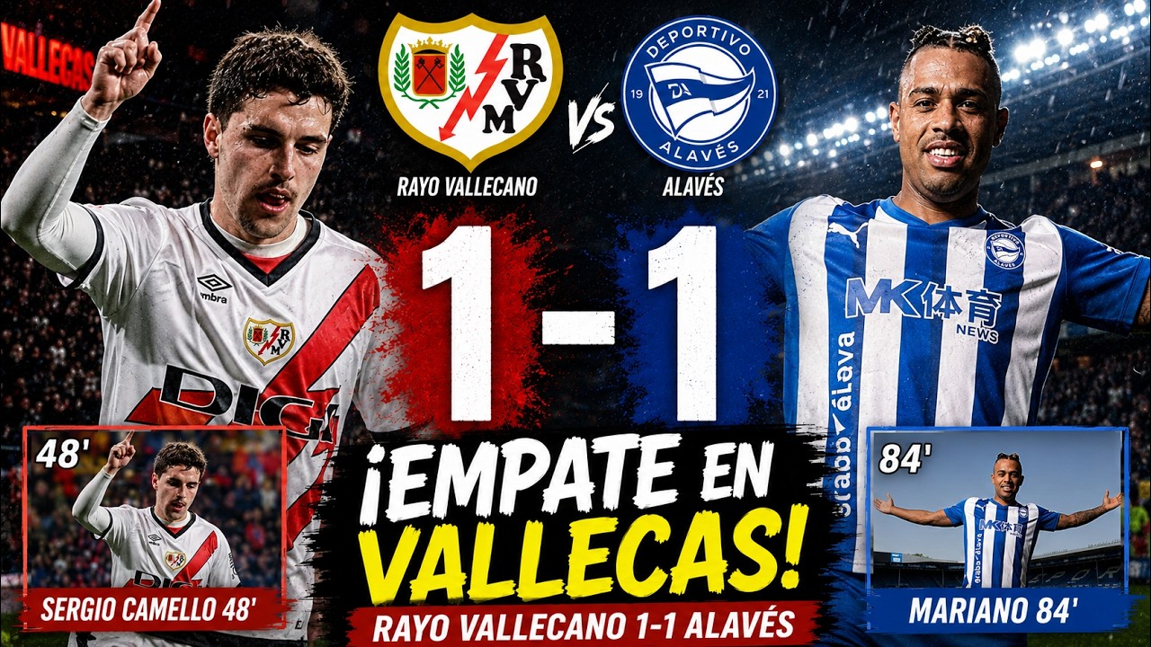 🔴 EMPATE TRAS UN GRAN PARTIDO, RATIU COMETE UN ERROR GRAVE  ⚽ RAYO VALLECANO 1-1 DEPORTIVO ALAV&Eacute;S🏆