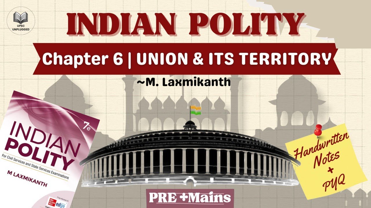 Chapter-6 Union and its territory | Indian Polity by M. Laxmikanth | UPSC 2026