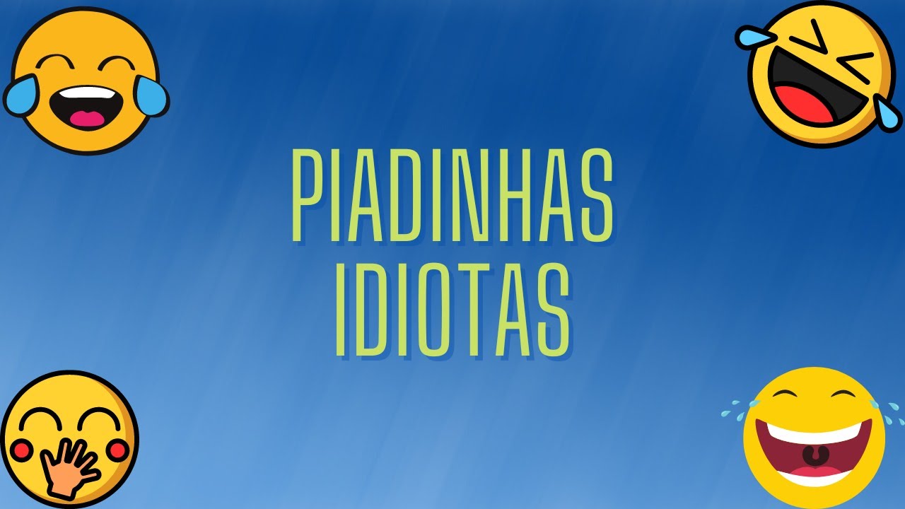 Piadinhas Idiotas-piadas com respostas
