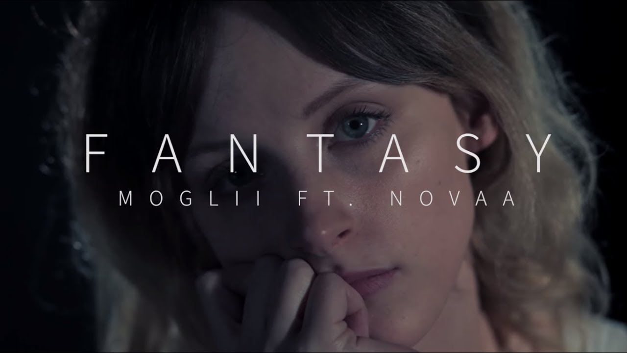Moglii ft Novaa - Fantasy Music Video