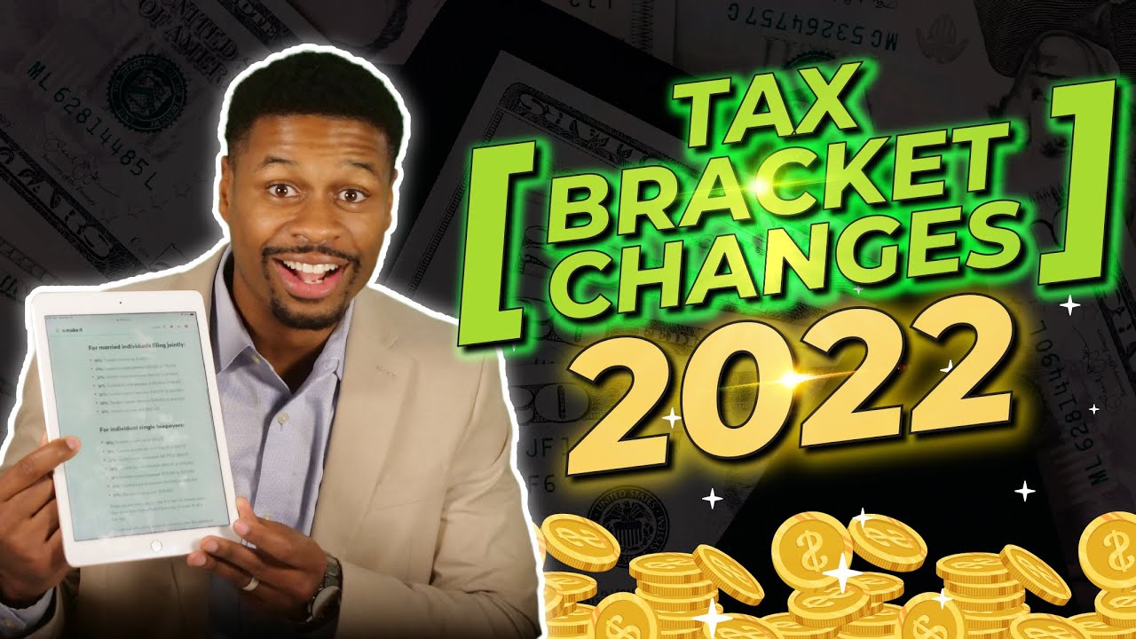 New 2022 Tax Bracket Changes | How Tax Brackets Work