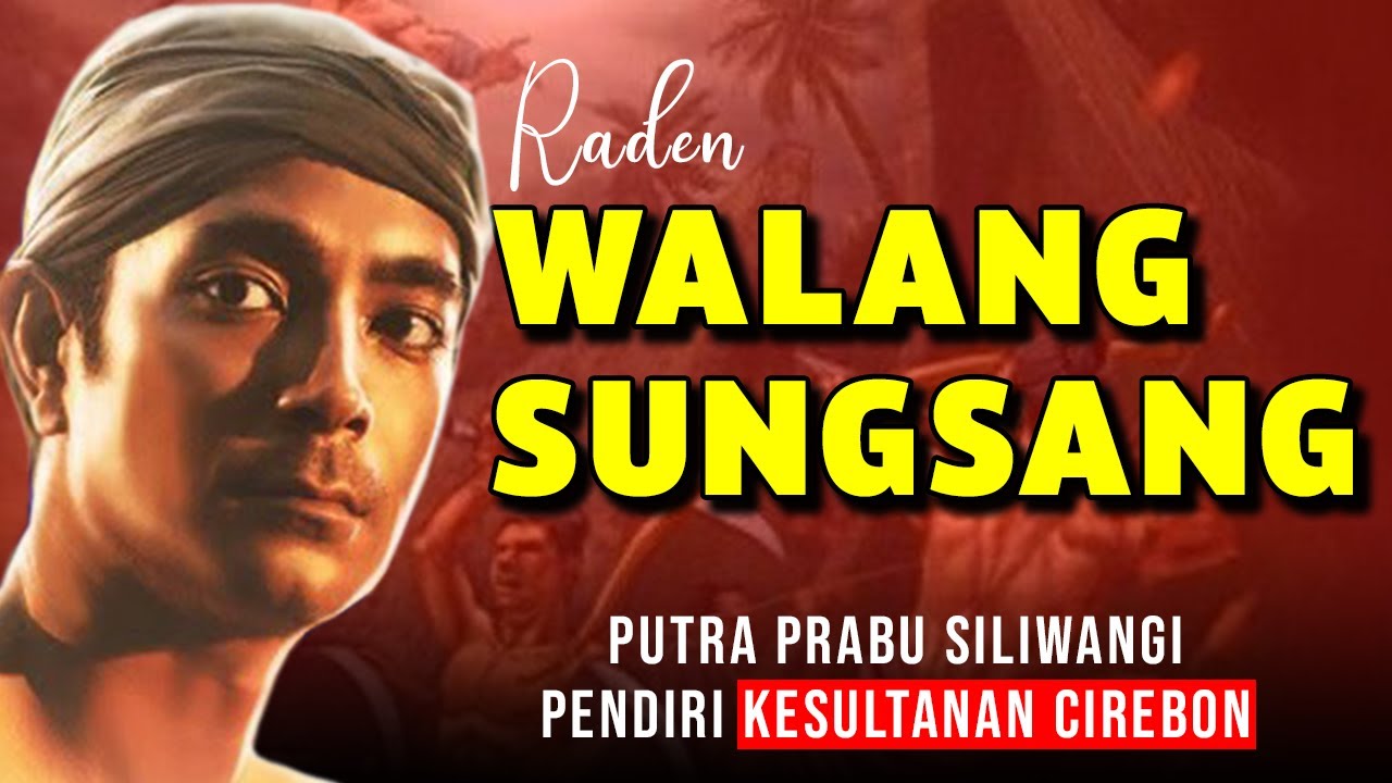 Raden Walangsungsang, Putra Prabu Siliwangi, Pendiri Kesultanan Islam Cirebon