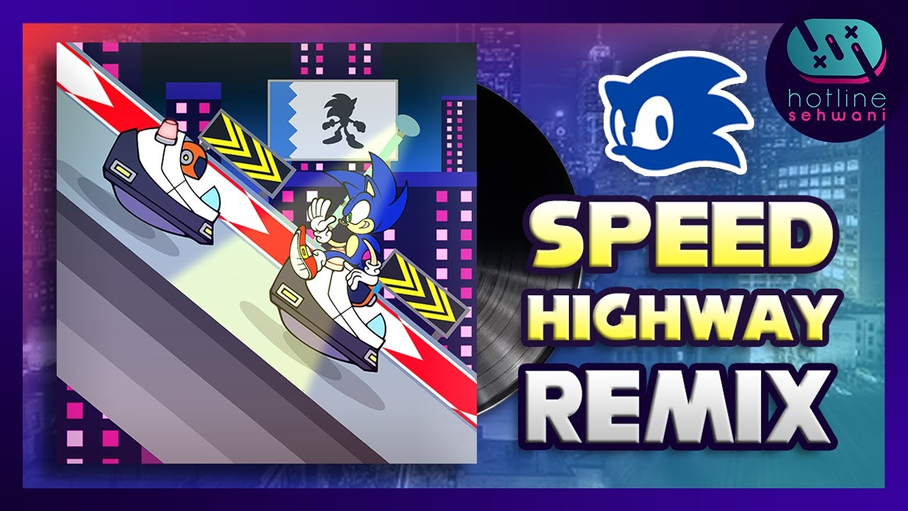Speed Highway Scratchin' Synthwave Dubstep【ＲＥＭＩＸ】Sonic Adventure Hotline Sehwani