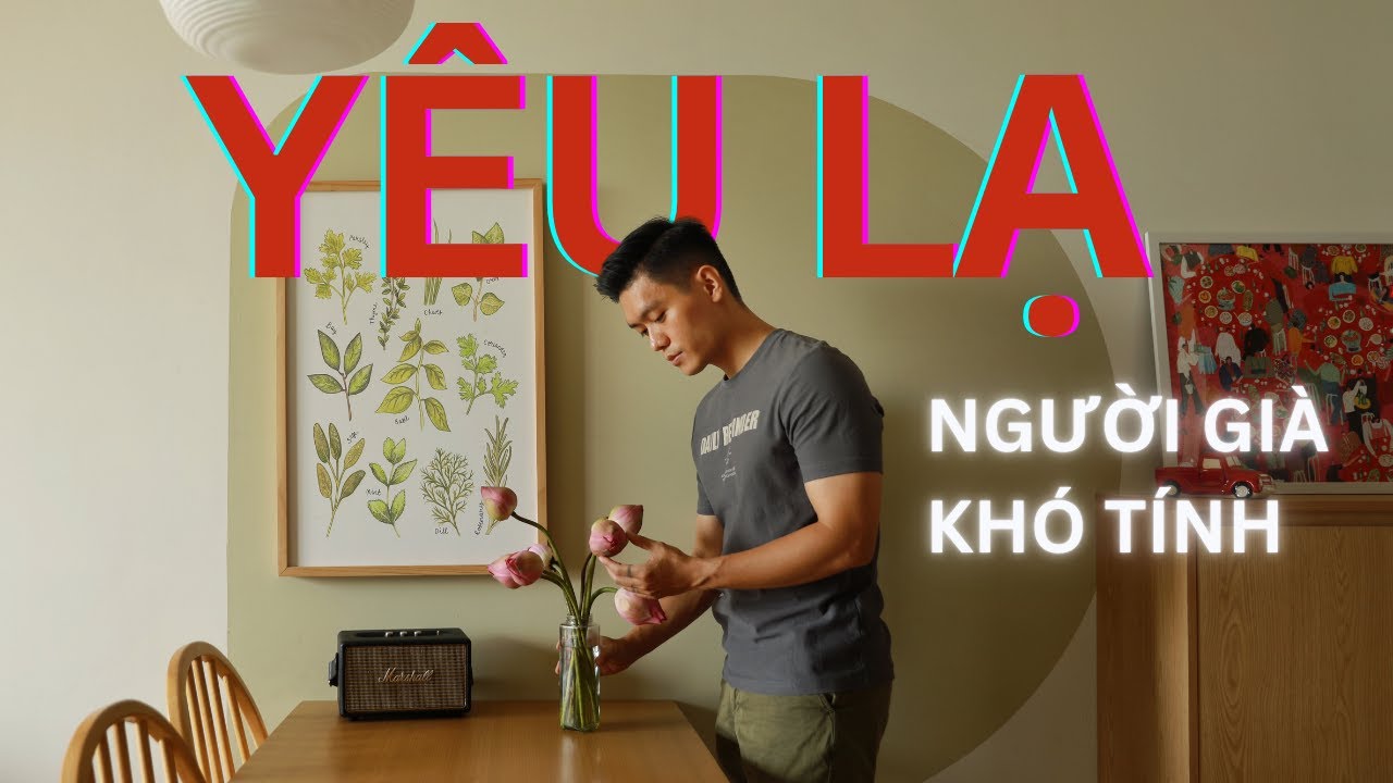 Ông chú, bà cô già độc thân khó tính nhưng KÉN