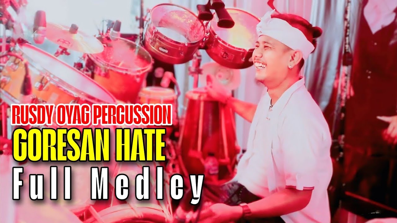 GORESAN HATE ( MEDLEY ) - RUSDY OYAG PERCUSSION