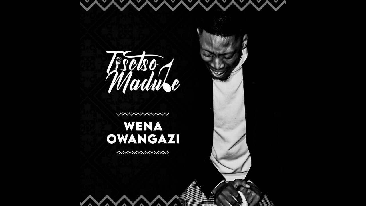 Tisetso Madube Wena owangazi (Official music video)
