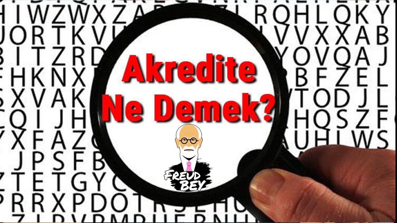 ÜNİVERSİTELERDE AKREDİTASYON NEDİR? AKREDİTENİN ÖNEMİ NEDİR?