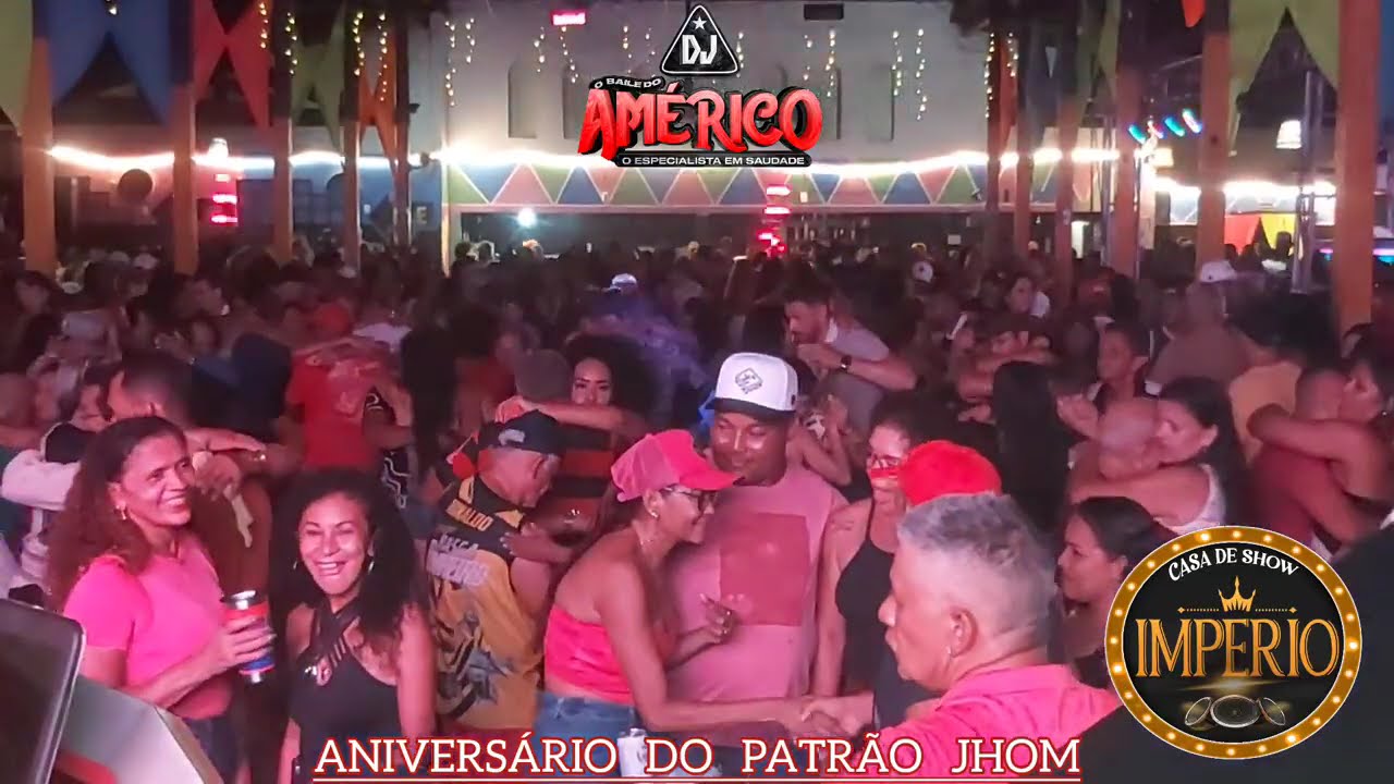 ANIVERSÁRIO DO PATRÃO JHOM DA CASA DE SHOWS IMPÉRIO COM AQUELE BAILE DOS COROAS ORIGINAL PARA VOCÊS.