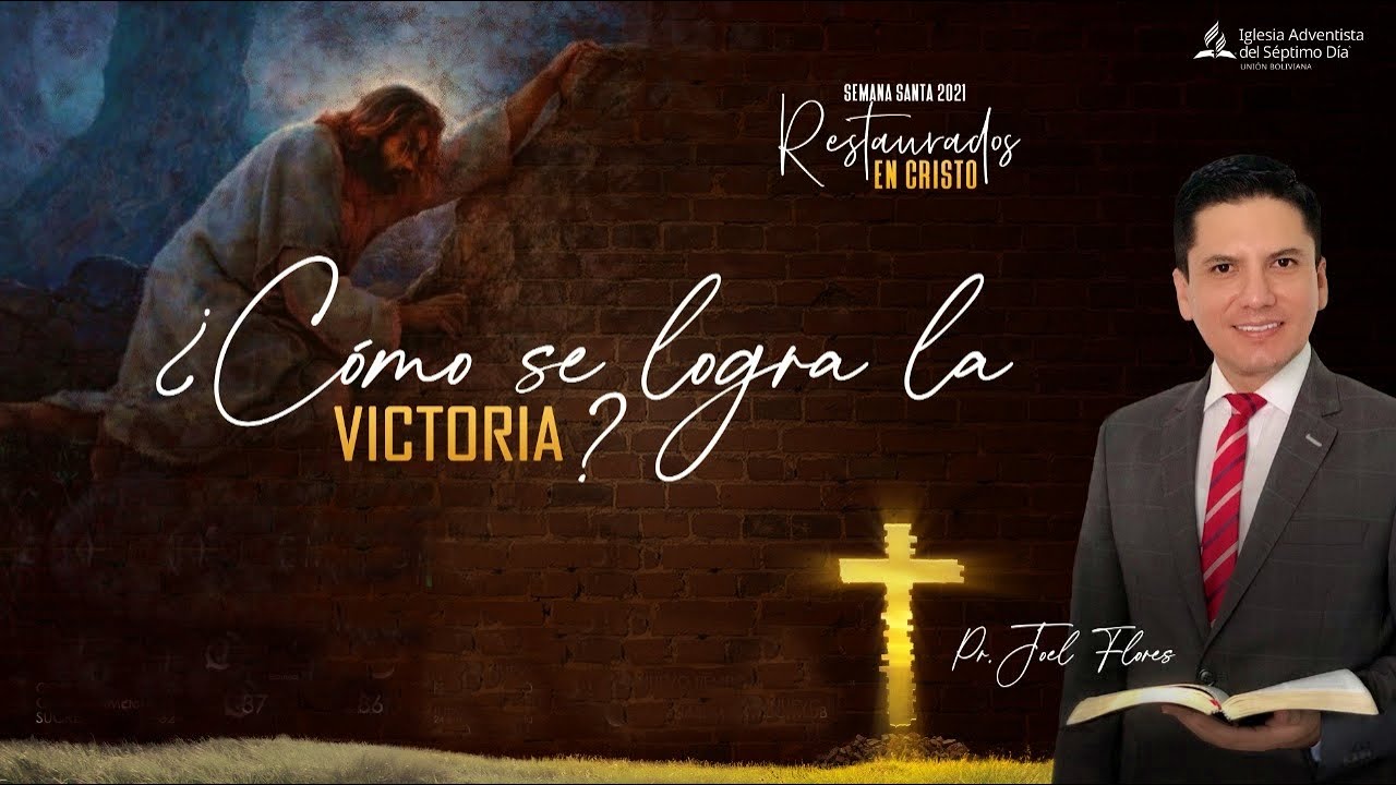¿CÓMO SE LOGRA LA VICTORIA? I Pr. Joel Flores