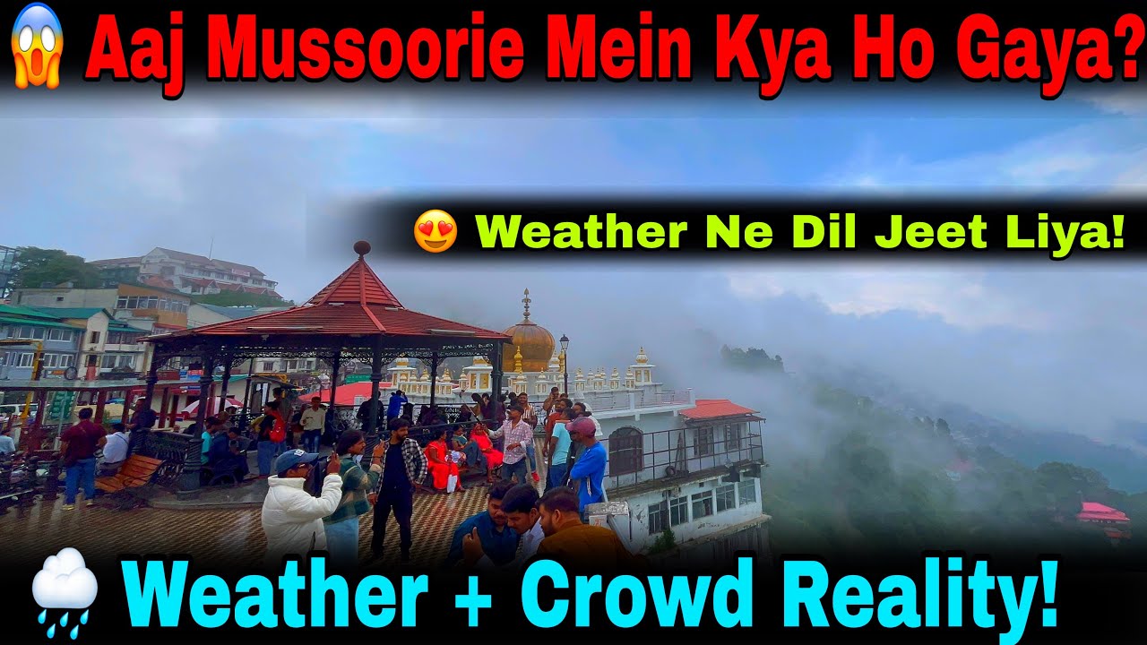 Mussoorie Today 😱 | Aaj Ka Weather Aur Crowd Dekh Sab Hairan | Mussoorie Latest Update 2026