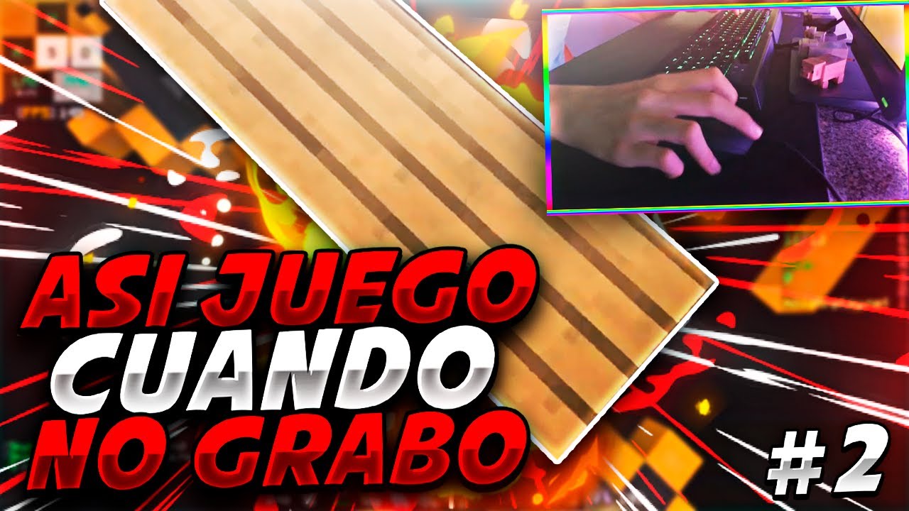 ASÍ JUEGO CUANDO NO GRABO... #2