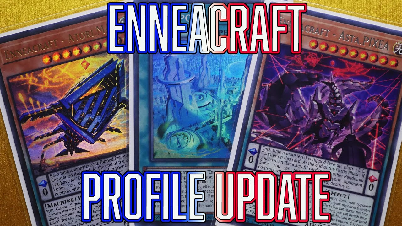 Yu-Gi-Oh! Enneacraft In Depth Updates (POST Regional)