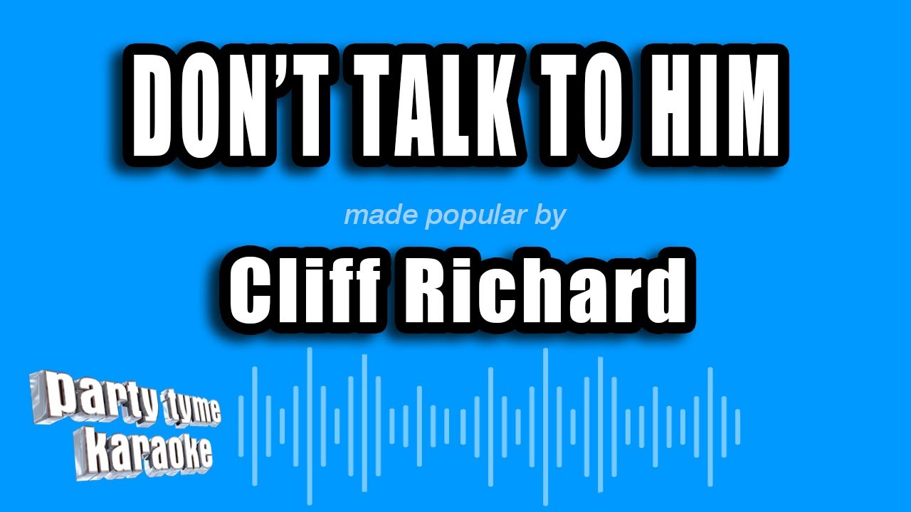 Cliff Richard - Don't Talk To Him (Karaoke Version)