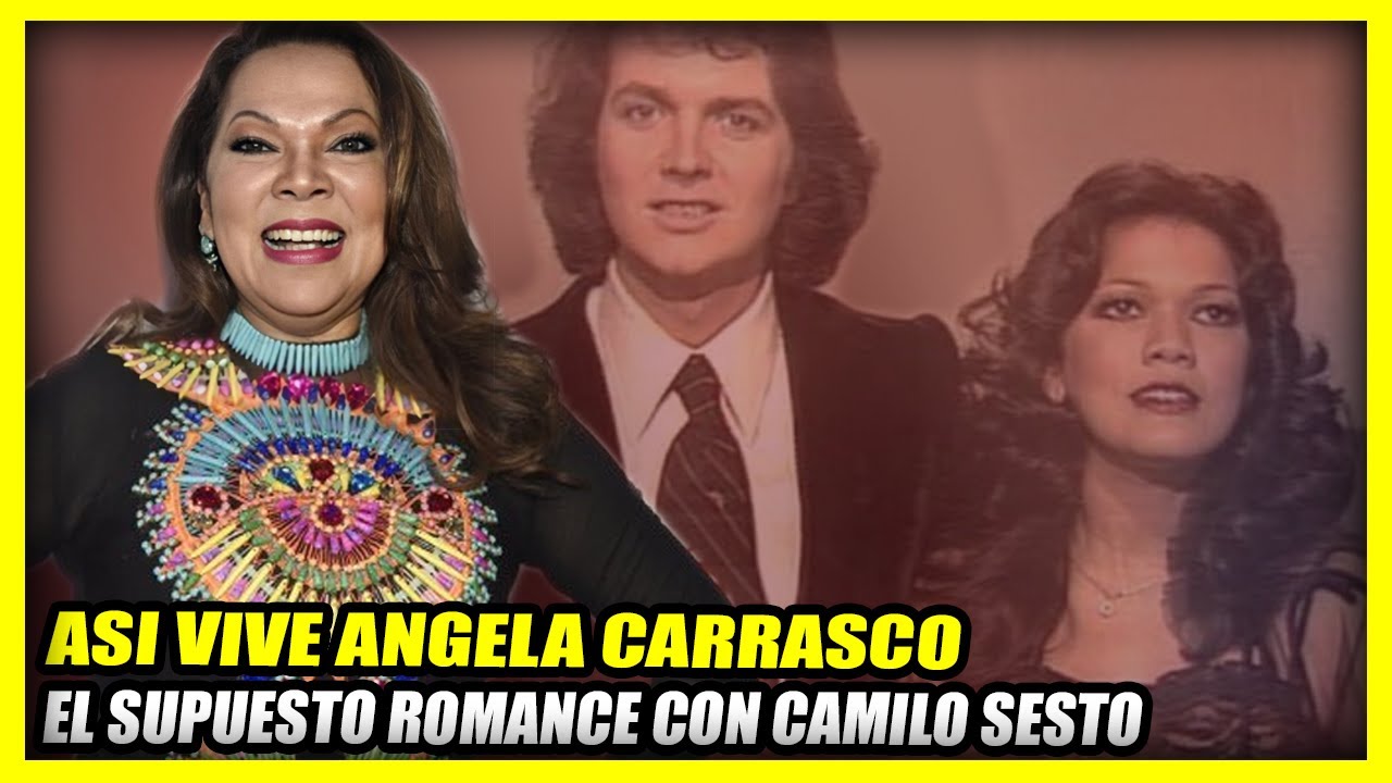 ASÍ VIVE ANGELA CARRASCO | SU SUPUESTO ROMANCE CON CAMILO SESTO