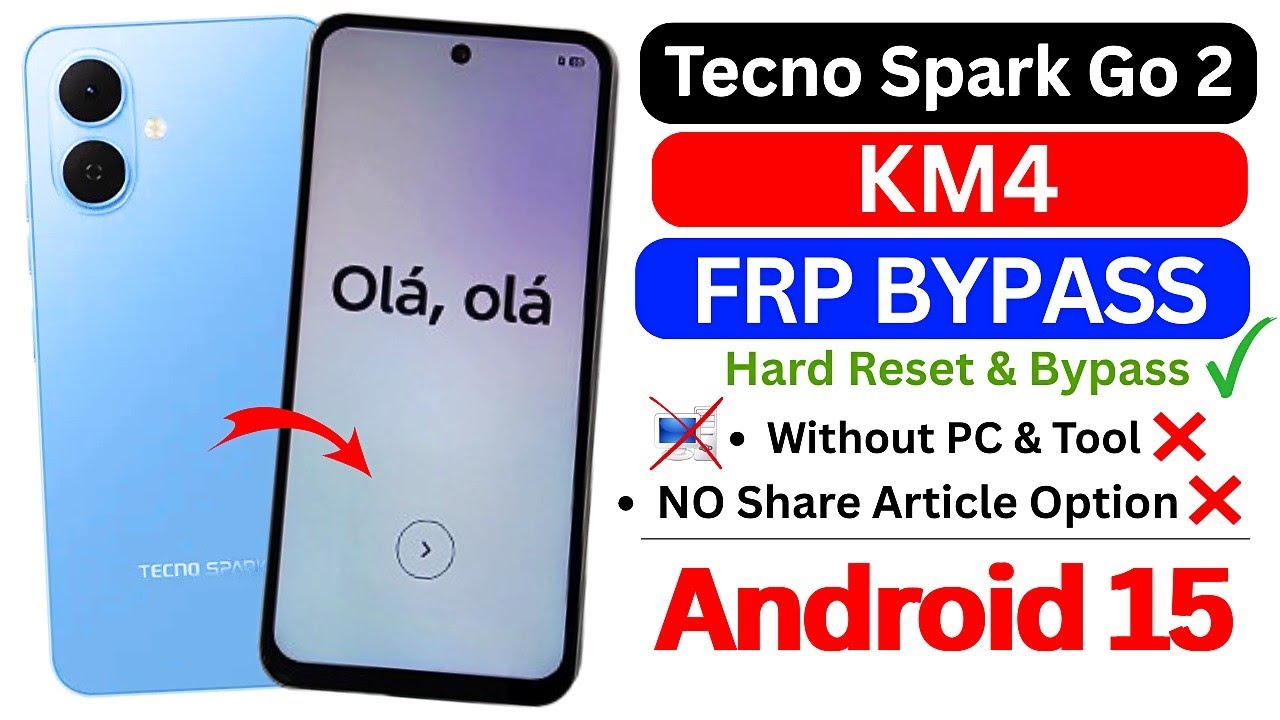 Tecno Spark Go 2 (KM4) FRP Bypass & Hard Reset Android 15 | No PC, No App Disable, 100% Working