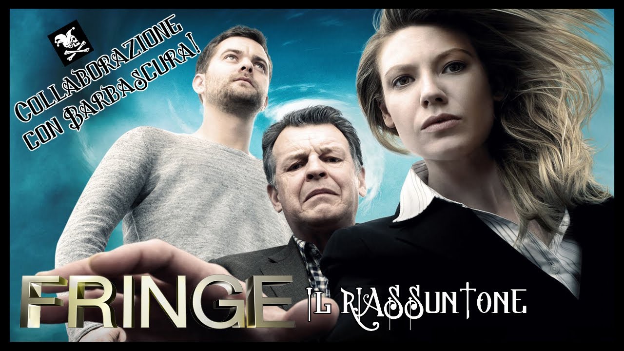 Fringe - Il riassuntone [In collaborazione con Barbascura X]