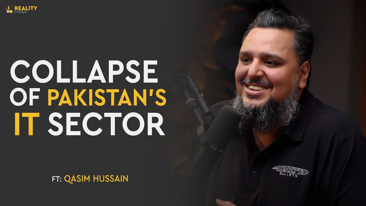Reasons Behind The Downfall of Pakistan's Information Technology Industry Ft. Qasim Hussain