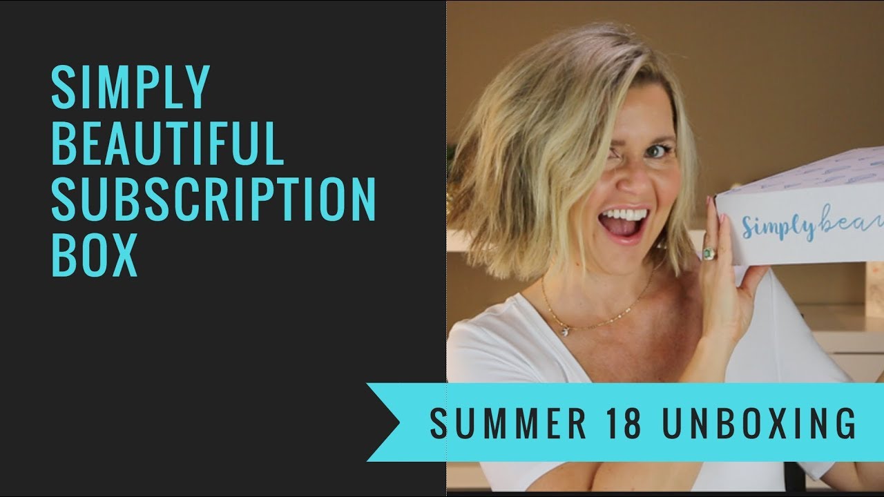 BC Living - Simply Beautiful Summer 18 Subscription Box Unboxing