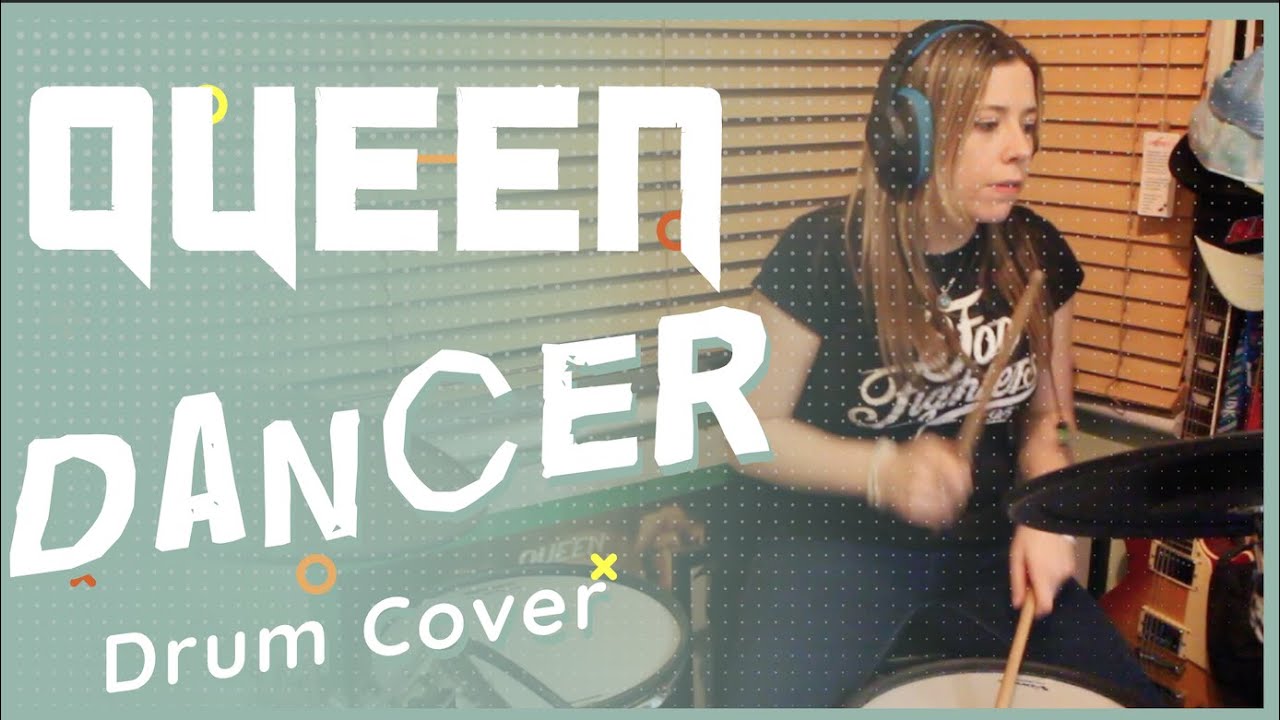Queen || Dancer Drum Cover