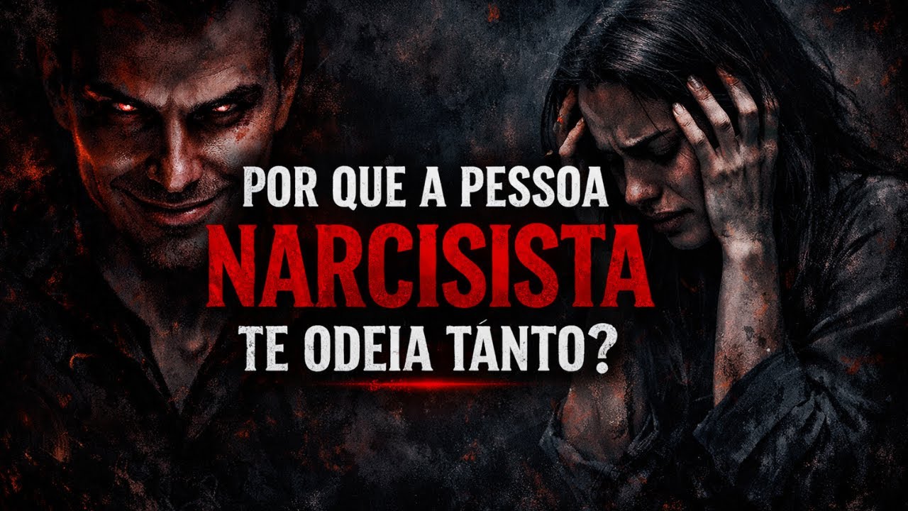 Porque a Pessoa Narcisista Te Odeia Tanto?