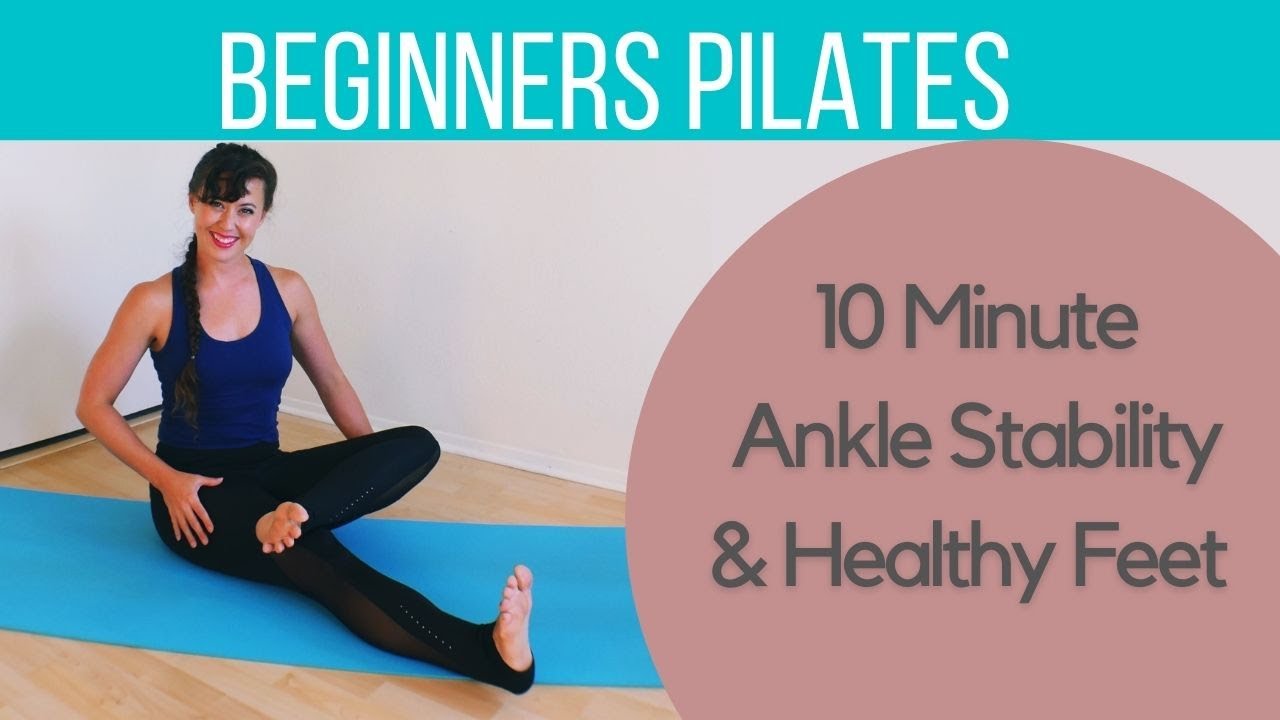 10 Minute Pilates for Healthy Feet and Ankle Stability