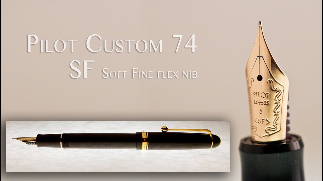 Pilot Custom 74 SF Soft Fine flex nib fountain pen review