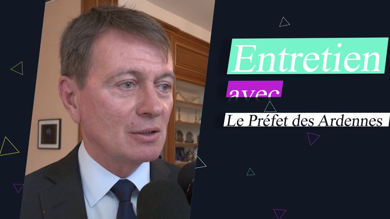 ENTRETIEN avec le Préfet des Ardennes, Alain Bucquet.