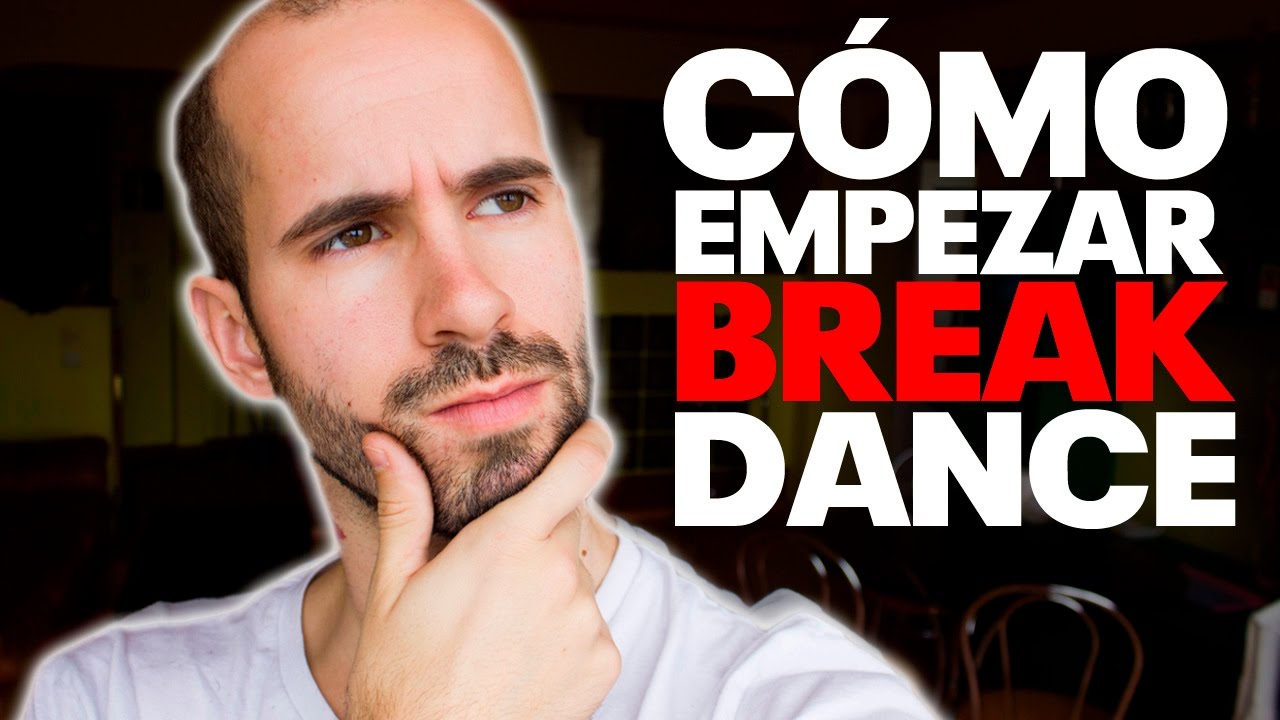 C&oacute;mo empezar/aprender Break Dance desde cero